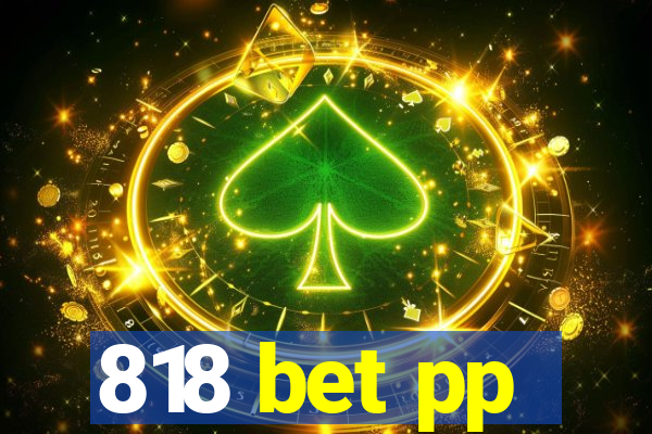 818 bet pp